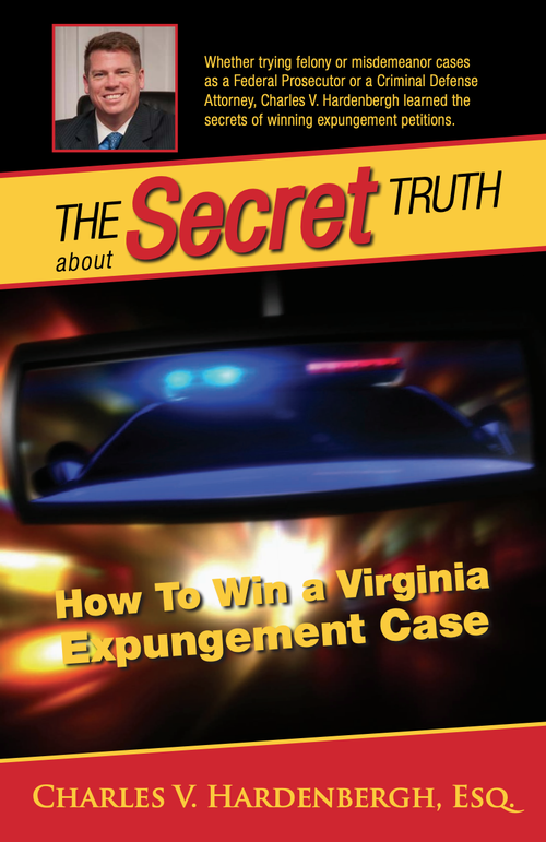 The Secret Truth about how to win a Virginia Expungement Case
